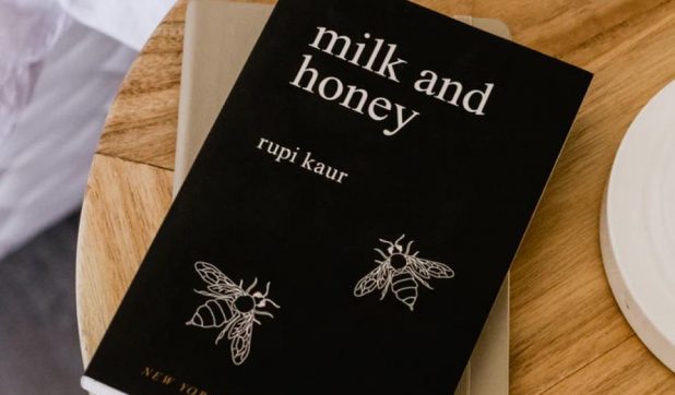 Milk and Honey is a collection of poetry and prose by Rupi Kaur